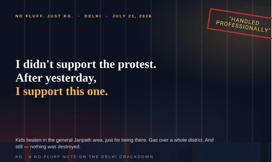 Delhi Protest Crackdown: Why I Now Support This Protest